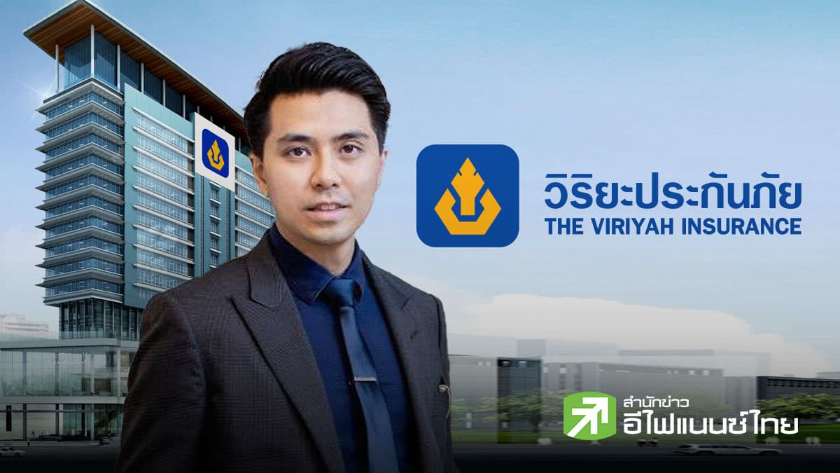 `วิริยะประกันภัย` ตั้งเป้าเบี้ยปี 69 แตะ 4.46 หมื่นลบ.โต 4% บริหารพอร์ตลงทุน 6 หมื่นลบ.
